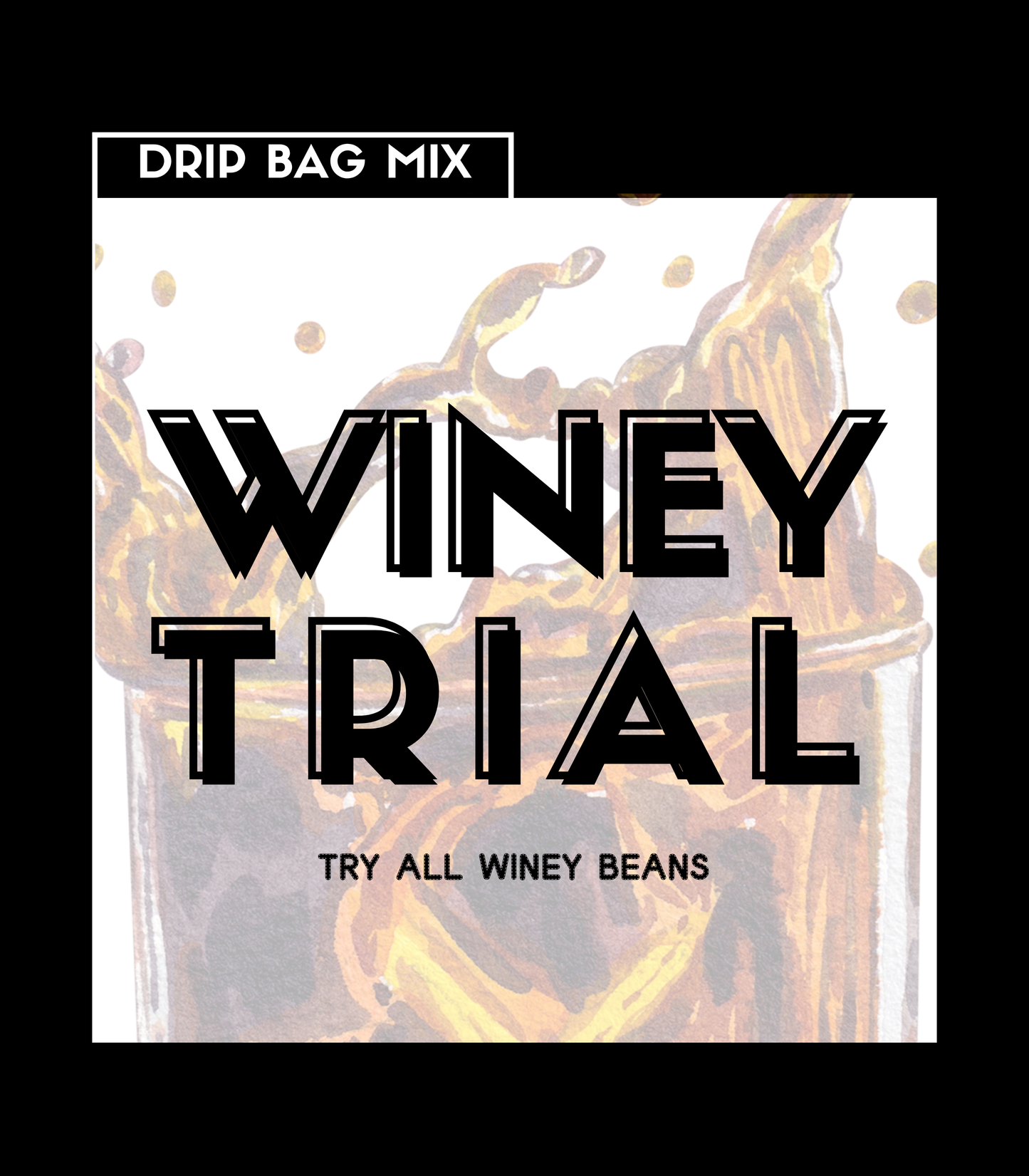 Drip Bag Mix - Winey Trial